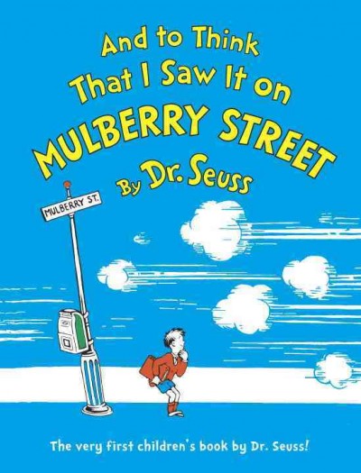 And to think that I saw it on Mulberry street / by Dr. Seuss.