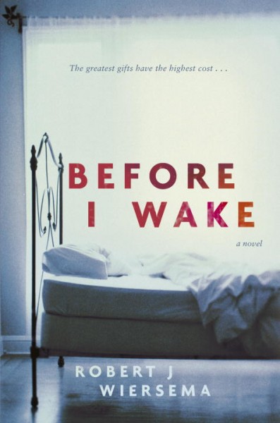 Before I wake / Robert J. Wiersema.