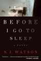 Go to record Before I go to sleep : a novel