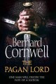 The pagan lord :  The Warrior Chronicles, Book 7 (Saxon stories) /  Cover Image