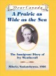 A prairie as wide as the sea : the immigrant diary of Ivy Weatherall  Cover Image