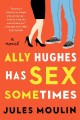 Ally Hughes has sex sometimes : a novel  Cover Image