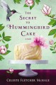 The secret to hummingbird cake  Cover Image