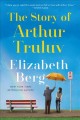 The story of Arthur Truluv : a novel  Cover Image