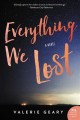 Everything We Lost A Novel. Cover Image