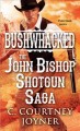 Bushwhacked : the John Bishop shotgun saga  Cover Image