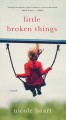 Little broken things : a novel  Cover Image