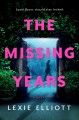 The missing years : a novel  Cover Image