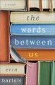 Go to record The words between us : a novel