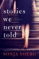 Go to record Stories we never told : a novel