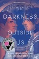 The darkness outside us  Cover Image