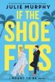 If the Shoe Fits: A Meant to Be Novel. Cover Image
