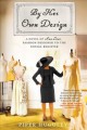 Go to record By her own design : a novel of Ann Lowe, fashion designer ...