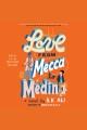 Love from Mecca to Medina : a novel  Cover Image