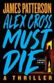 Alex Cross must die  Cover Image