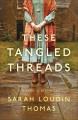 These tangled threads : a novel of Biltmore  Cover Image