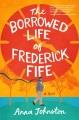 The borrowed life of Frederick Fife : a novel  Cover Image