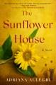 Go to record The Sunflower House : a novel