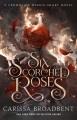 Six scorched roses : a Crowns of Nyaxia novella  Cover Image